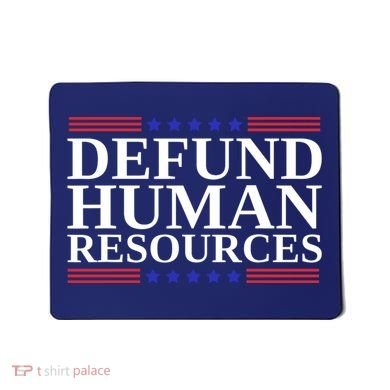 Defund Human Resources Funny Mousepad