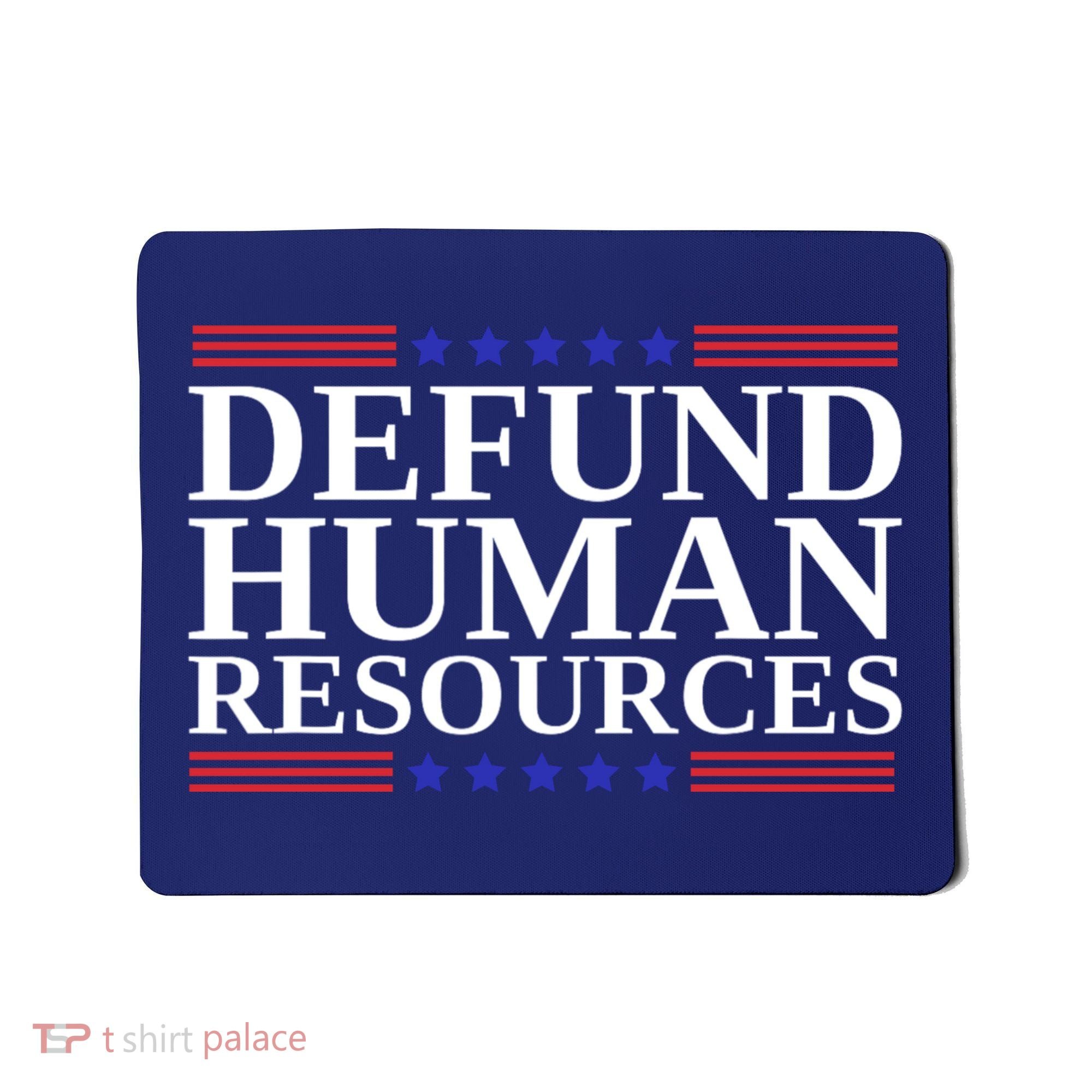 Defund Human Resources Funny Mousepad