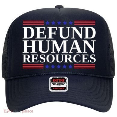 Defund Human Resources Funny Hat
