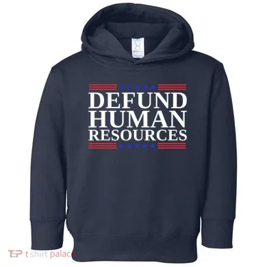 Defund Human Resources Funny Toddler Hoodie