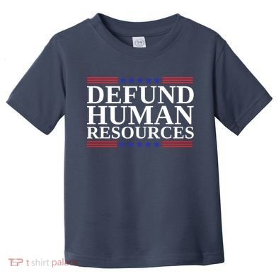Defund Human Resources Funny Toddler T-Shirt