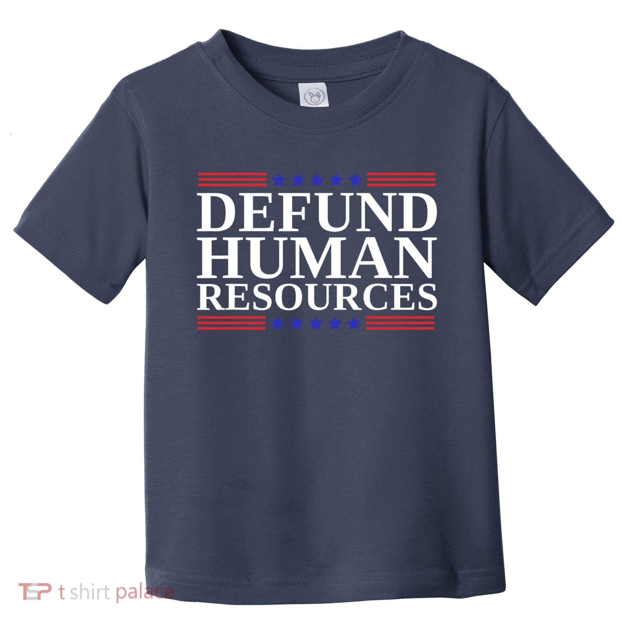 Defund Human Resources Funny Toddler T-Shirt