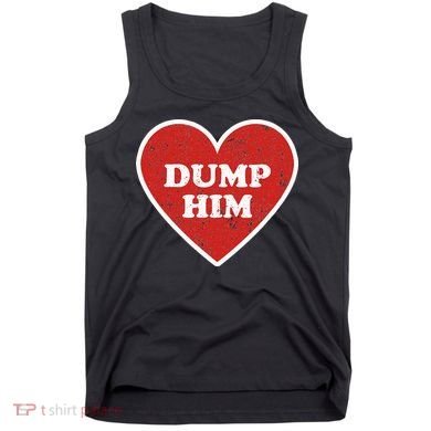 Dump Him Retro Vintage Distressed Heart Valentines Day Tank Top