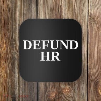 Defund Human Resources Coaster