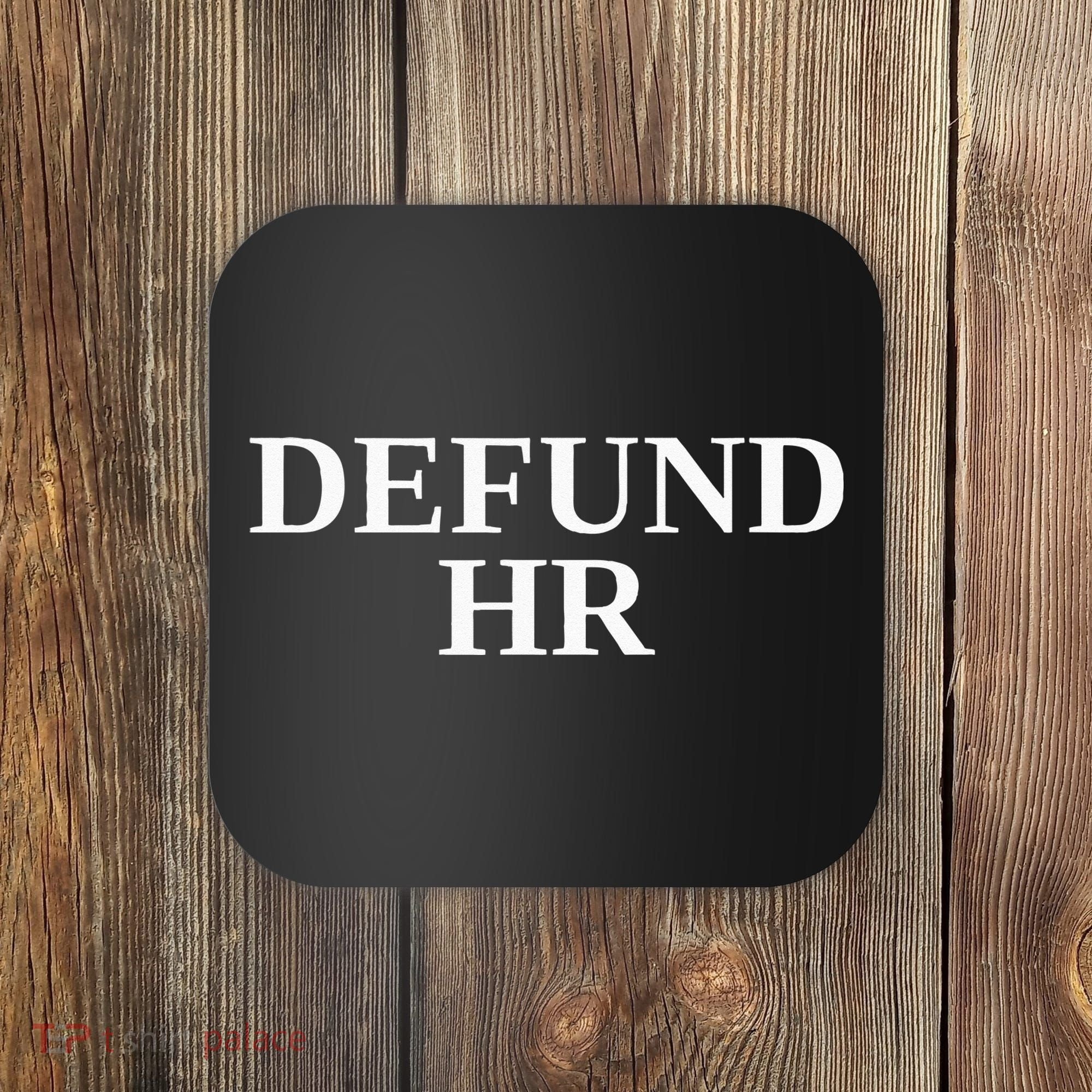 Defund Human Resources Coaster
