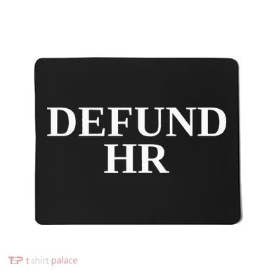 Defund Human Resources Mousepad