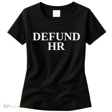 Defund Human Resources Women's T-Shirt