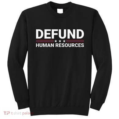 Defund Human Resources Sweatshirt