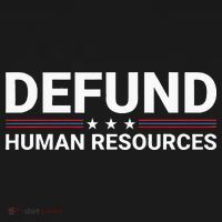 Defund Human Resources T-Shirt thumb 7