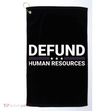 Defund Human Resources Golf Towel