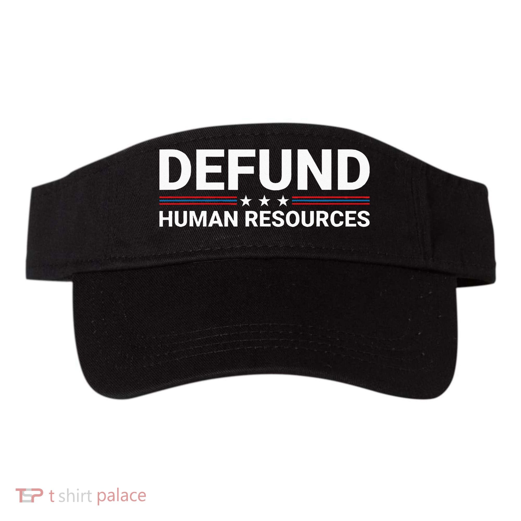 Defund Human Resources Visor