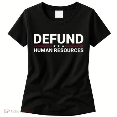 Defund Human Resources Women's T-Shirt