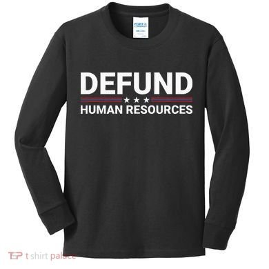 Defund Human Resources Kids Long Sleeve Shirt