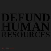 Defund Human Resources Funny Women's Sweatshirt thumb 2