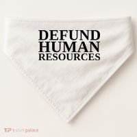 Defund Human Resources Funny USA-Made Doggie Bandana thumb 0