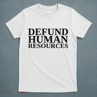 Defund Human Resources Funny T-Shirt thumb 5