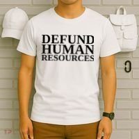Defund Human Resources Funny T-Shirt thumb 6