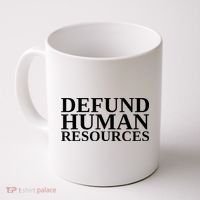 Defund Human Resources Funny Coffee Mug thumb 0