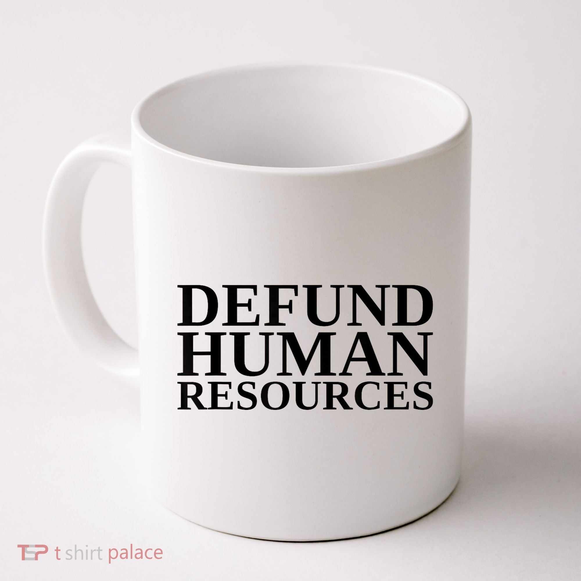 Defund Human Resources Funny Coffee Mug