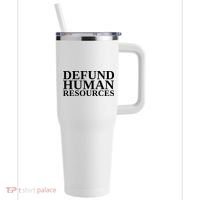 Defund Human Resources Funny 40oz Vacuum Insulated Stainless Steel Travel Tumbler thumb 0