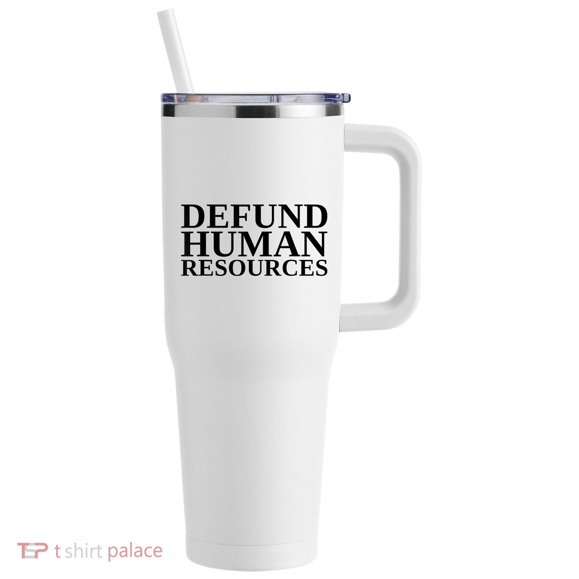 Defund Human Resources Funny 40oz Vacuum Insulated Stainless Steel Travel Tumbler
