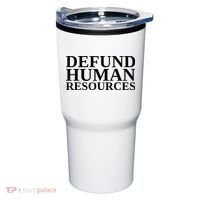 Defund Human Resources Funny Tumbler thumb 0