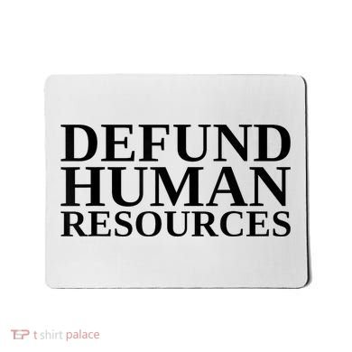 Defund Human Resources Funny Mousepad