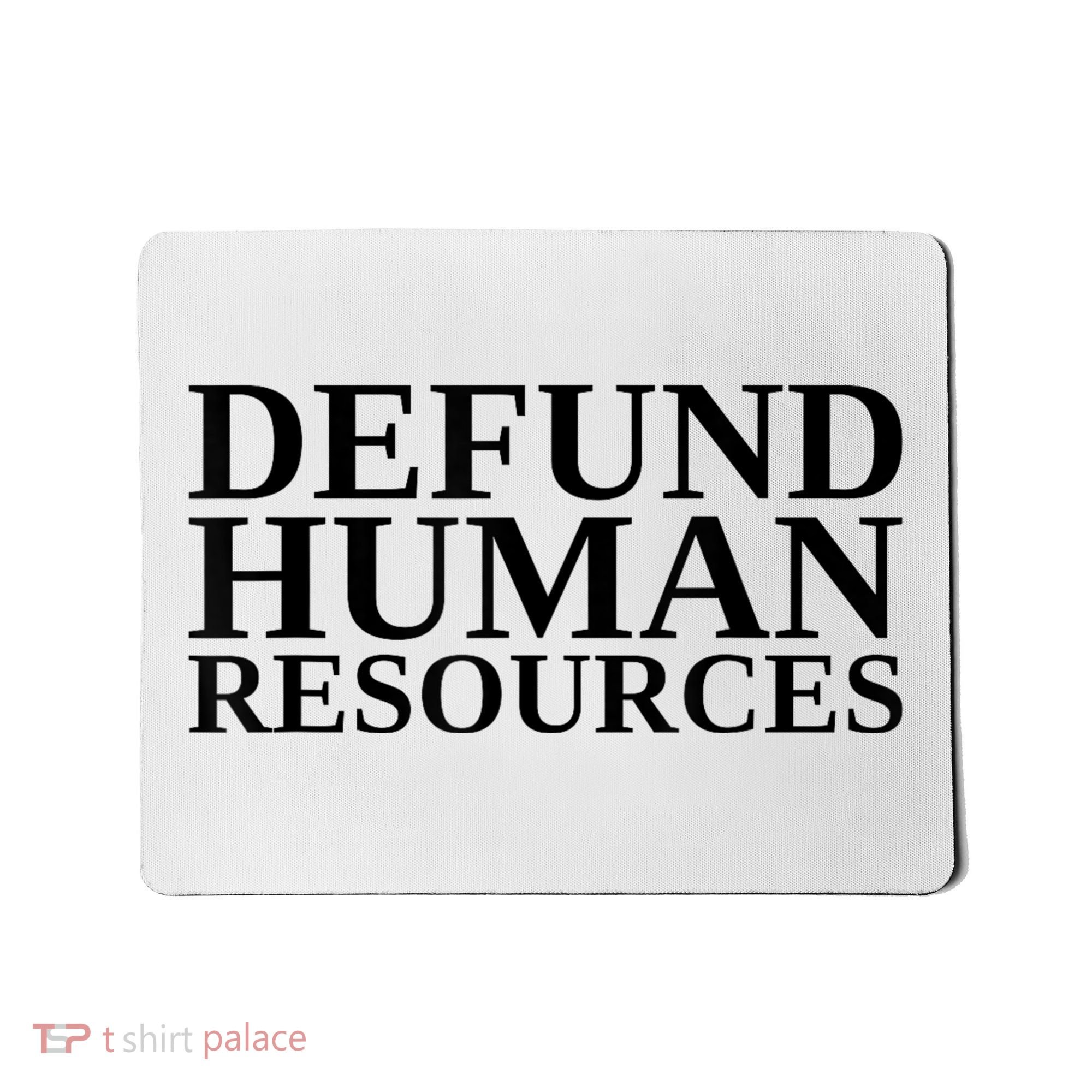 Defund Human Resources Funny Mousepad
