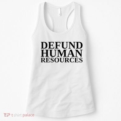 Defund Human Resources Funny Women's Tank Top