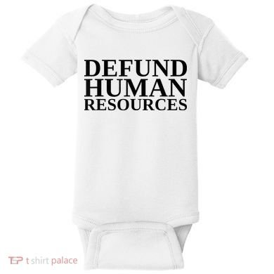 Defund Human Resources Funny Baby Bodysuit