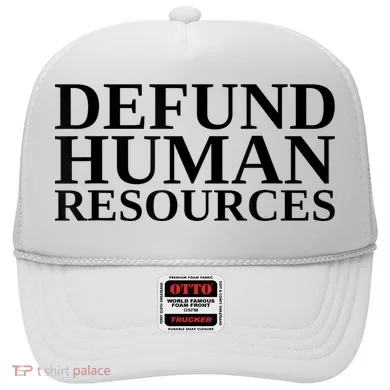 Defund Human Resources Funny Hat