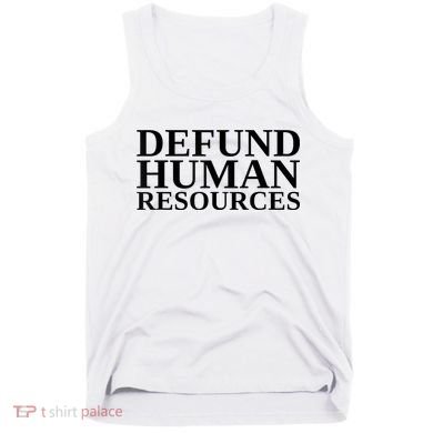 Defund Human Resources Funny Tank Top