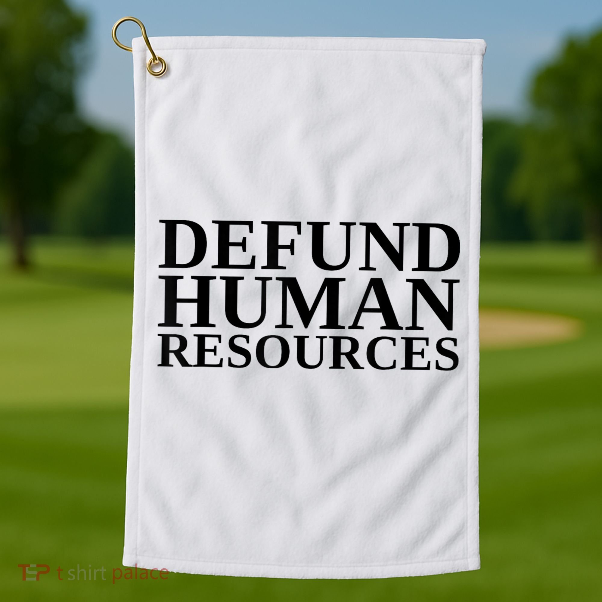 Defund Human Resources Funny Golf Towel