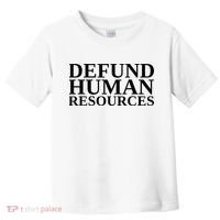 Defund Human Resources Funny Toddler T-Shirt thumb 0