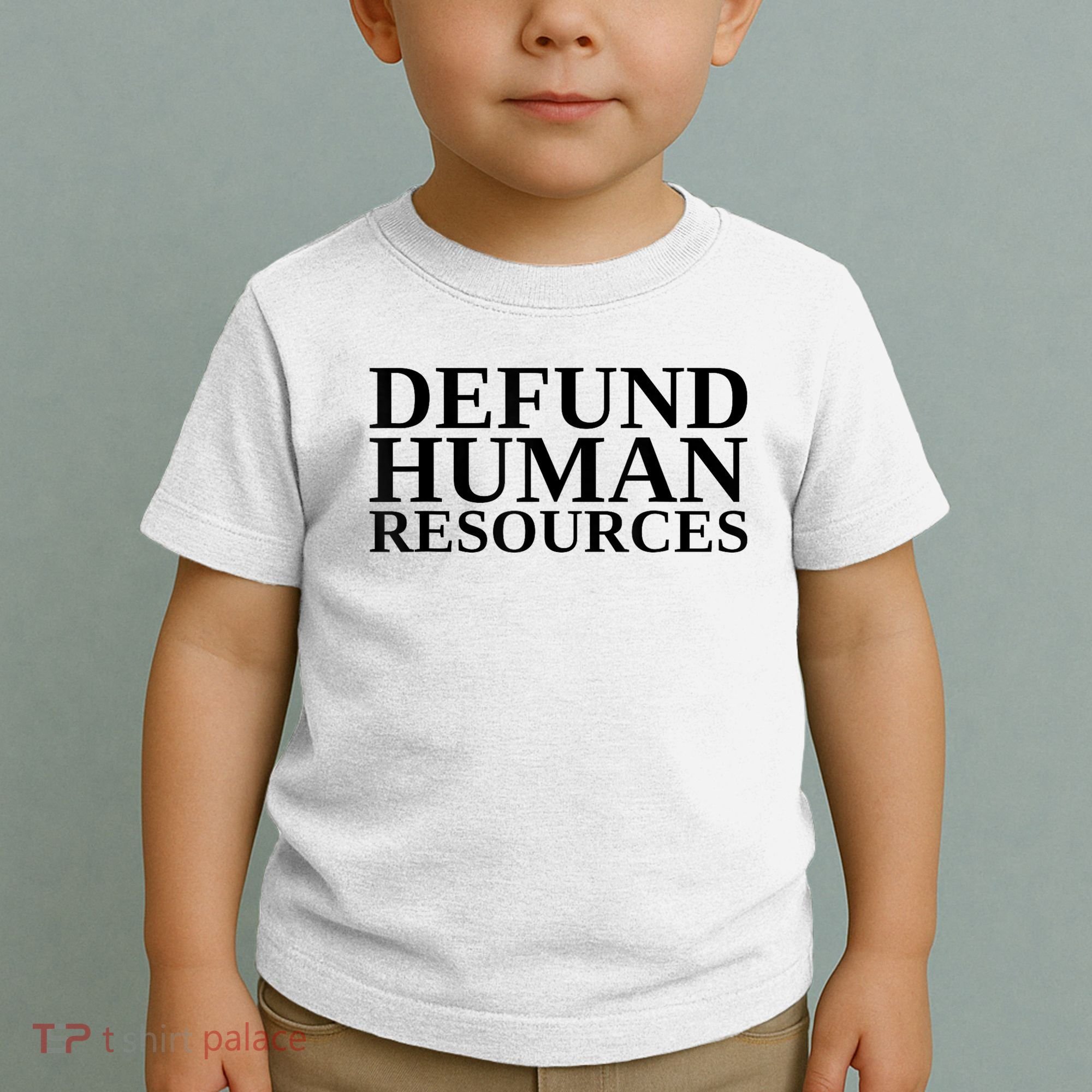 Defund Human Resources Funny Toddler T-Shirt