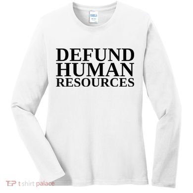 Defund Human Resources Funny Women's Long Sleeve Shirt