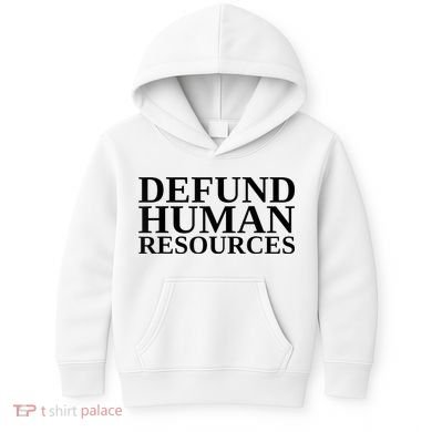 Defund Human Resources Funny Kids Hoodie