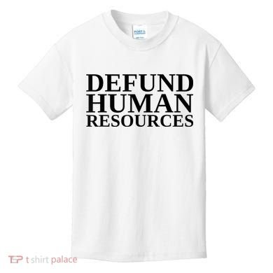 Defund Human Resources Funny Kids T-Shirt