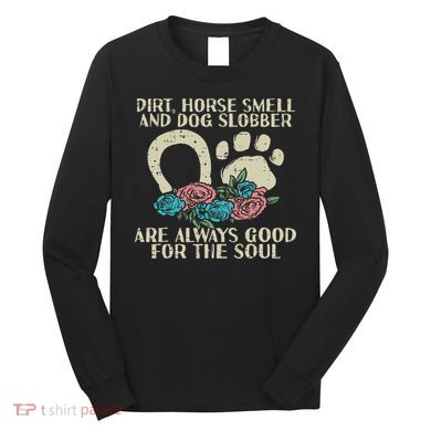 Dirt Horse Smell Dog Slobber Floral Country Farm Women Long Sleeve Shirt