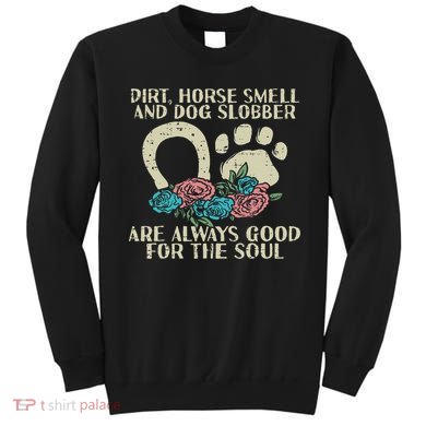 Dirt Horse Smell Dog Slobber Floral Country Farm Women Sweatshirt