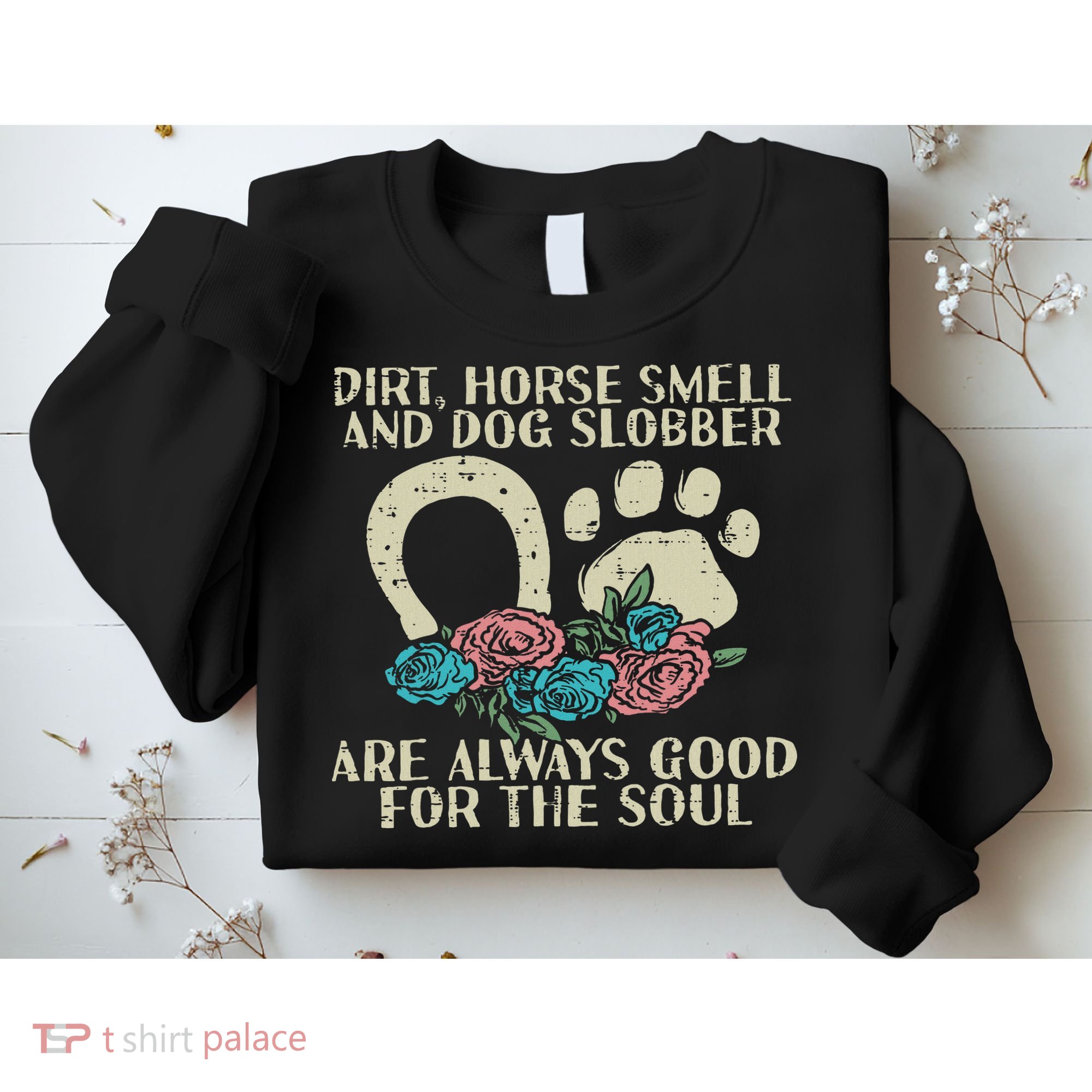 Dirt Horse Smell Dog Slobber Floral Country Farm Women Sweatshirt