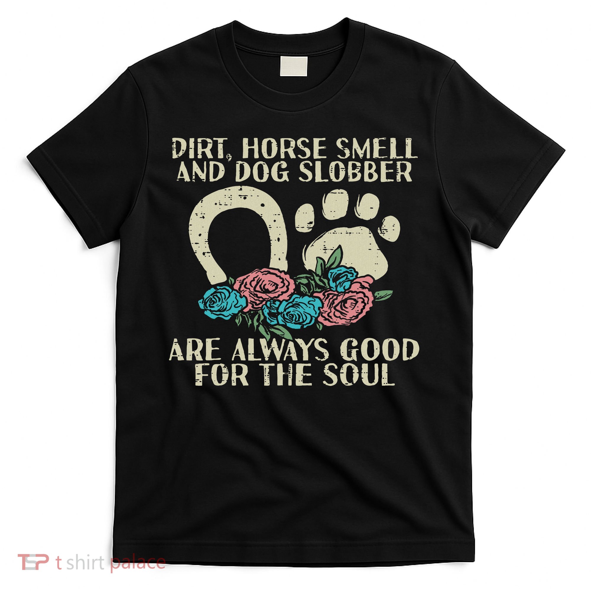 Dirt Horse Smell Dog Slobber Floral Country Farm Women T-Shirt