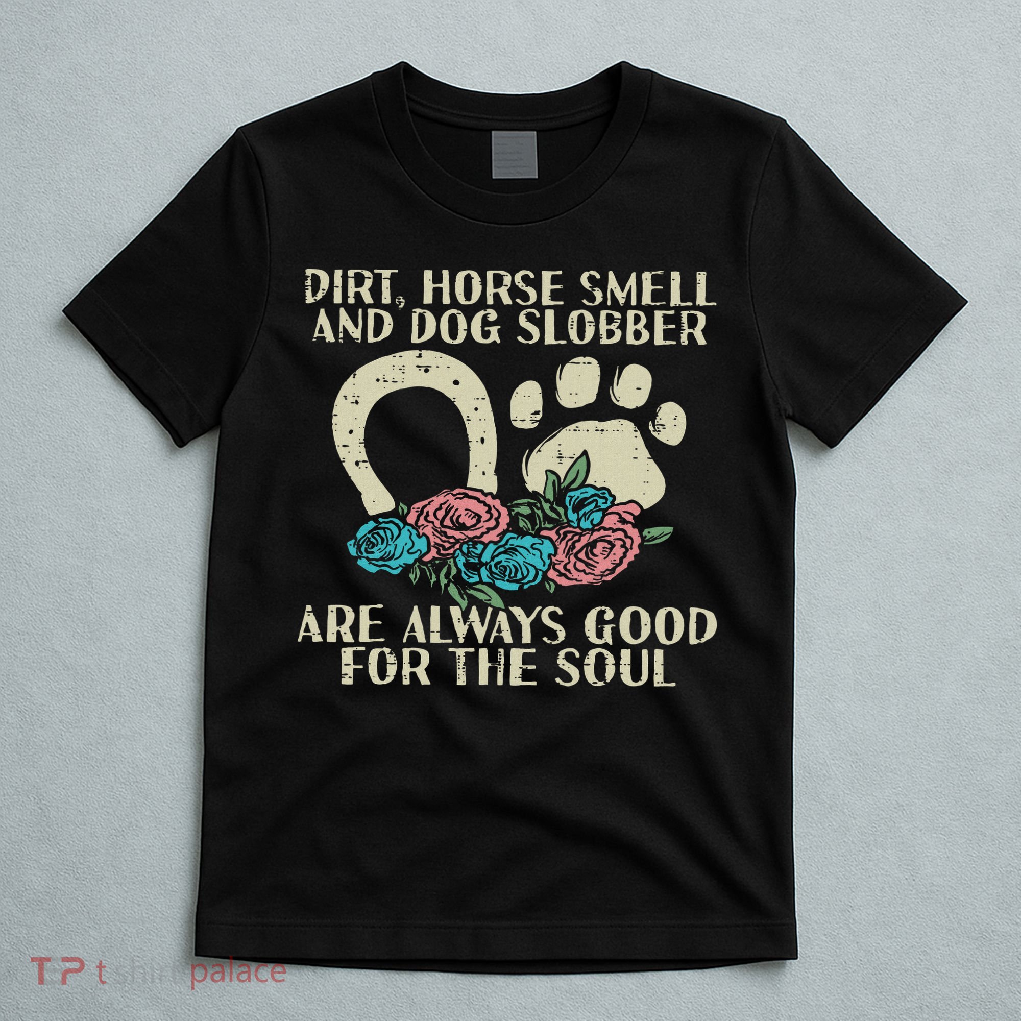 Dirt Horse Smell Dog Slobber Floral Country Farm Women T-Shirt