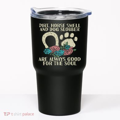 Dirt Horse Smell Dog Slobber Floral Country Farm Women Tumbler