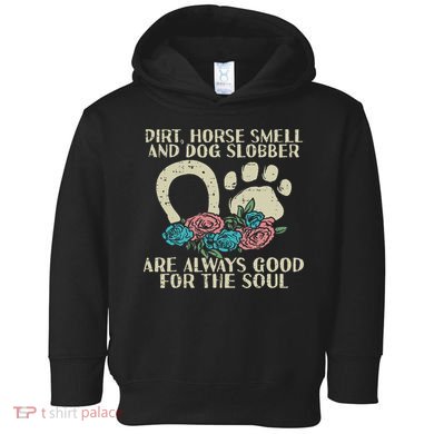 Dirt Horse Smell Dog Slobber Floral Country Farm Women Toddler Hoodie