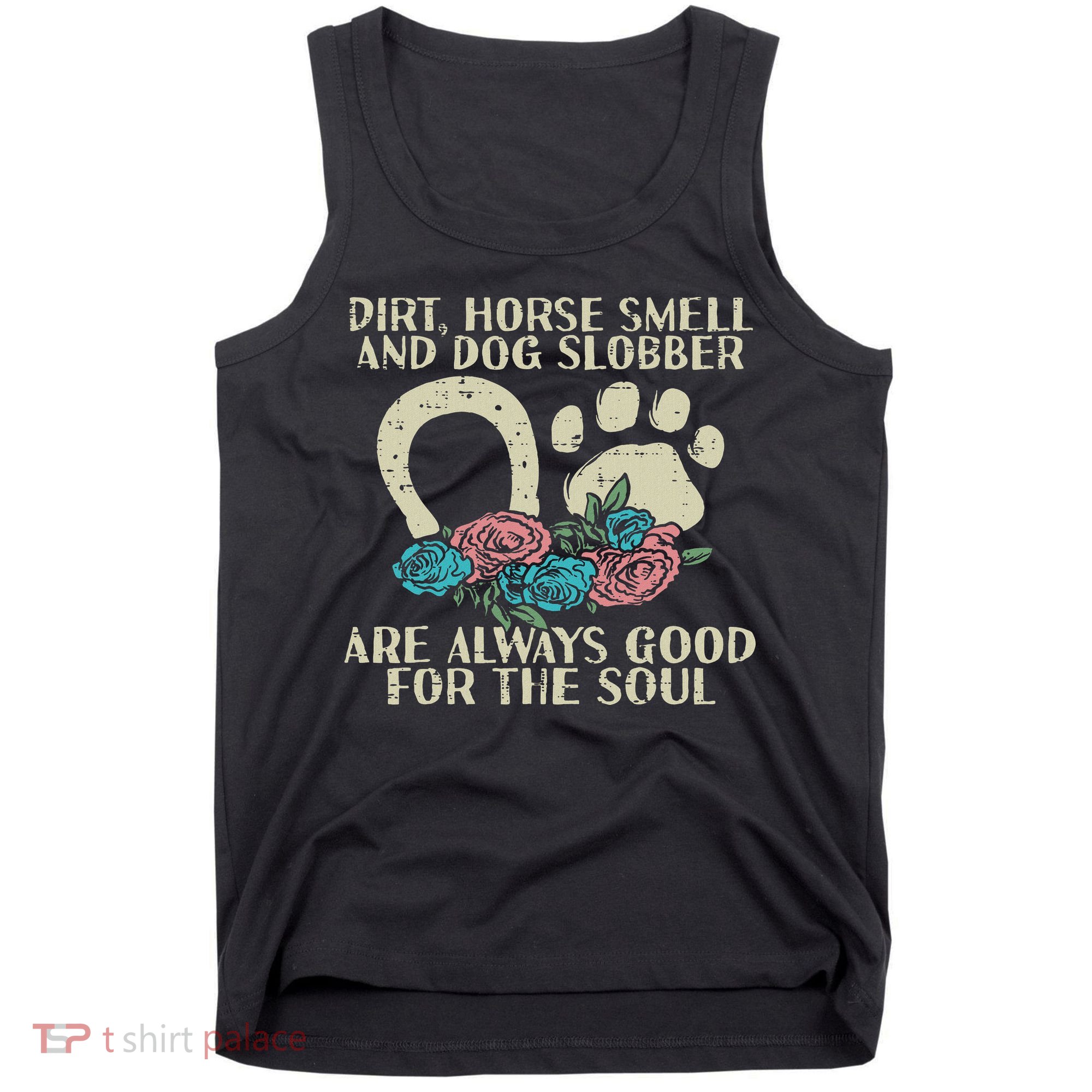 Dirt Horse Smell Dog Slobber Floral Country Farm Women Tank Top