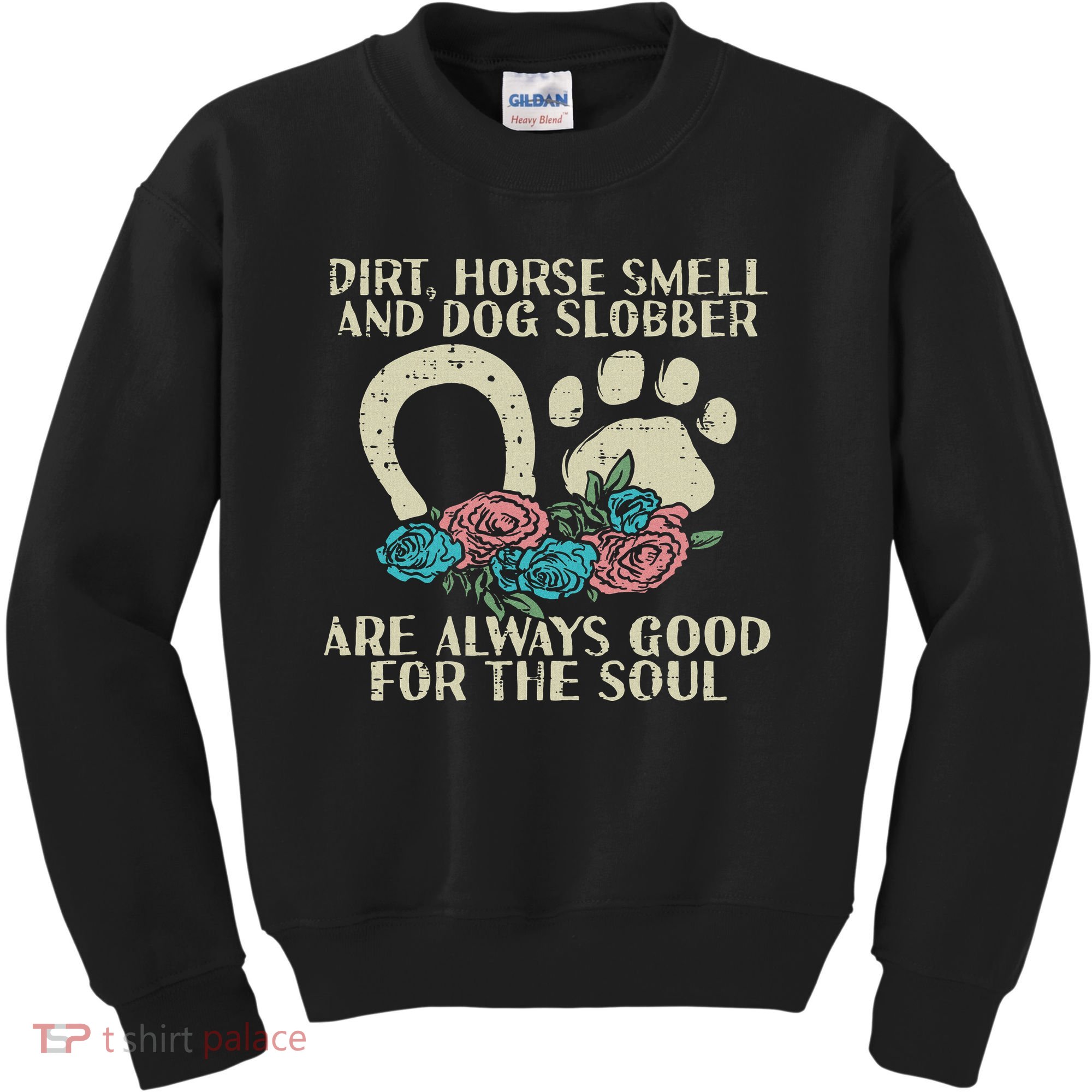 Dirt Horse Smell Dog Slobber Floral Country Farm Women Kids Sweatshirt