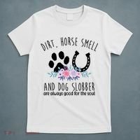 Dirt Horse Smell And Dog Slobber Are Always Good For The Soul T-Shirt thumb 5