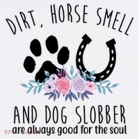 Dirt Horse Smell And Dog Slobber Are Always Good For The Soul Women's Tank Top thumb 5