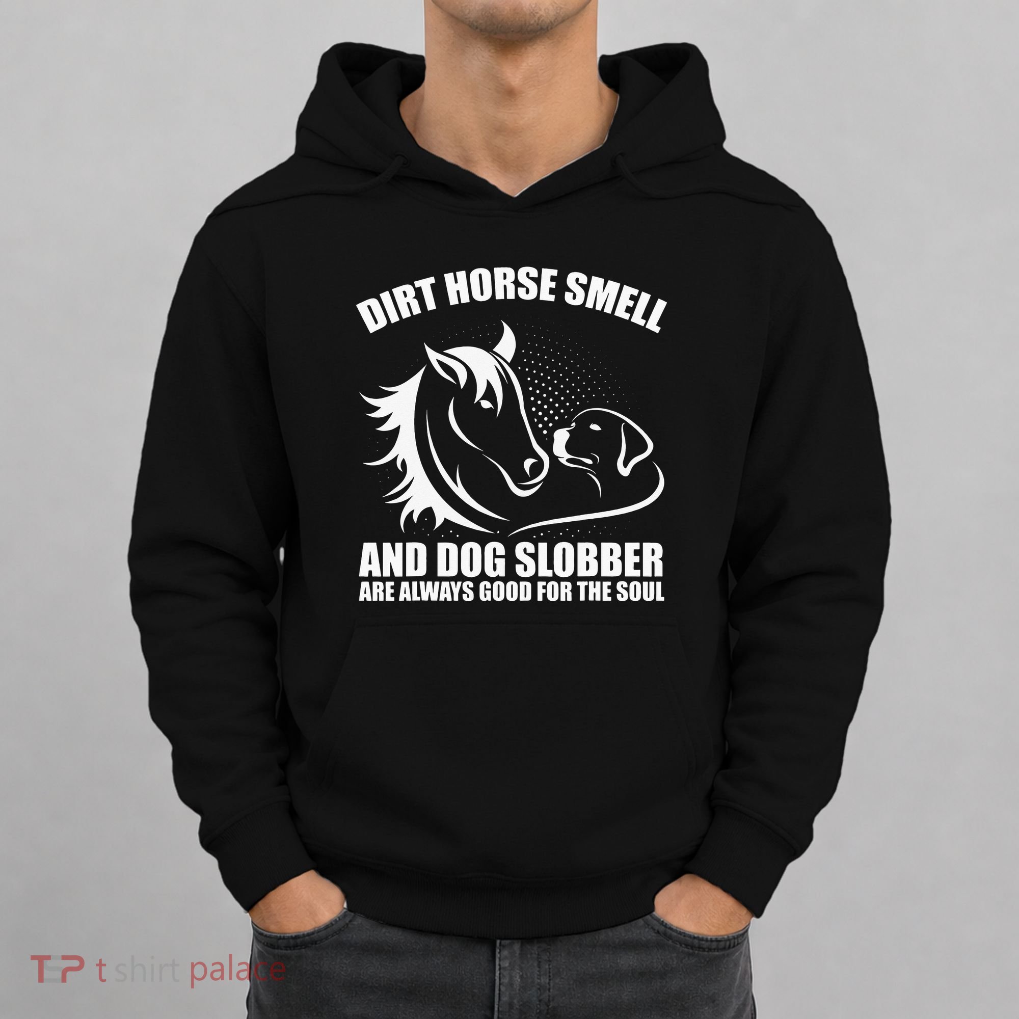 Dirt Horse Smell And Dog Slobber Horse Lover Hoodie